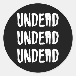 Undead Undead Undead Goth Batcave Deathrock Classic Round Sticker