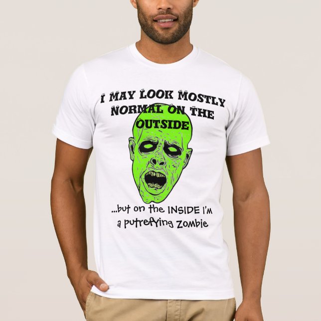 Undead Zombie Head - funny sayings - Mostly Normal T-Shirt (Front)
