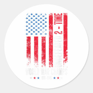 Undefeated 2-time World War Champs Patriotic 4th O Classic Round Sticker