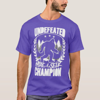 Undefeated Hide And Seek Champion Bigfoot Sasquatc T-Shirt