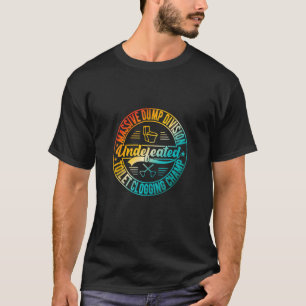 Undefeated Massive Dump Division Toilet Clogging C T-Shirt