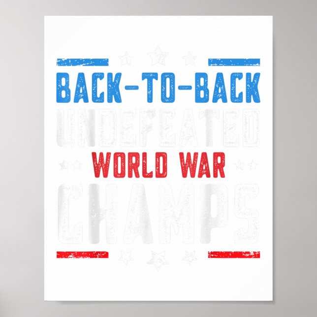 Undefeated Two Time World War Champs 4th Of July P Poster (Front)
