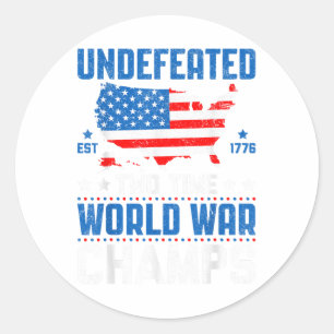 Undefeated Two Time World War Champs Patriotic 4th Classic Round Sticker
