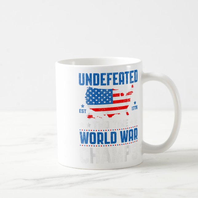 Undefeated Two Time World War Champs Patriotic 4th Coffee Mug (Right)