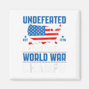 Undefeated Two Time World War Champs Patriotic 4th Magnet