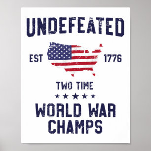 Undefeated Two Time World War Champs T Shirt 4th O Poster