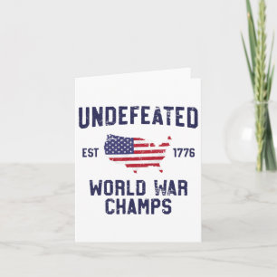 Undefeated World War Champs T Shirt 4th Of July 17 Card