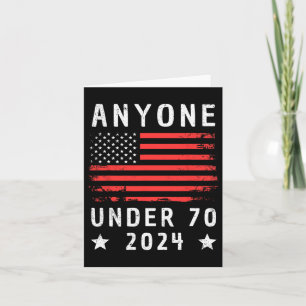 Under 70 2024 Anti Biden Anti Trump Card