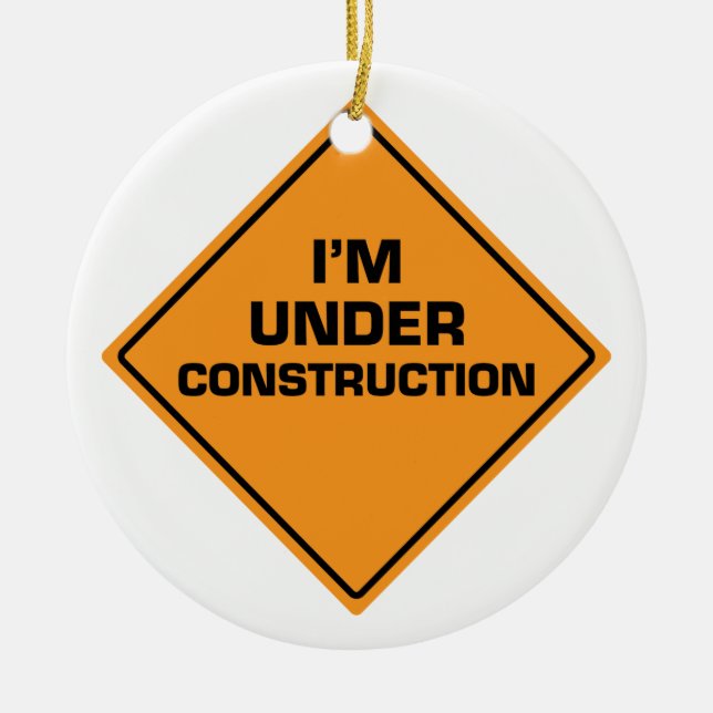 Under Construction Ceramic Ornament (Front)