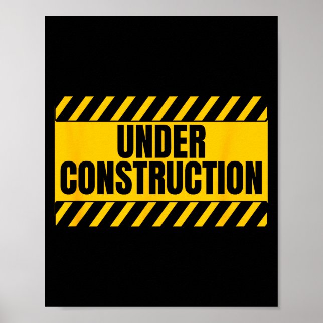 Under Construction Funny Saying  Poster (Front)