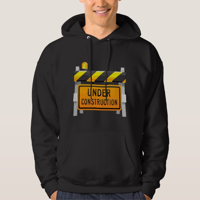 Under Construction Sign Hoodie (Front)