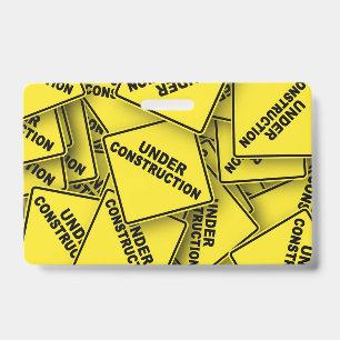Under Construction Signs ID Badge