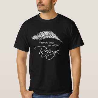 Under His Wings You Will Find Refuge T-Shirt