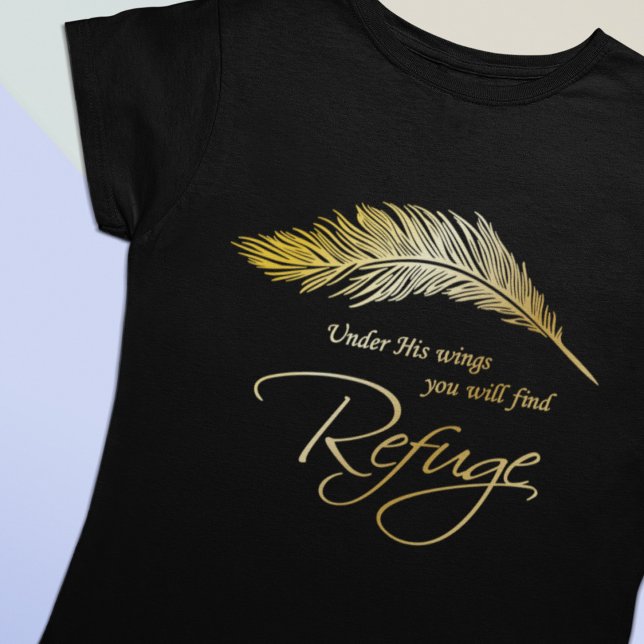 Under His Wings You Will Find Refuge T-Shirt (Creator Uploaded)