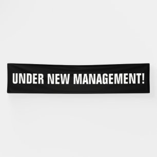 Under new management black white banner sign