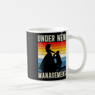 Under New Management Groom Wedding Bachelor Party Coffee Mug