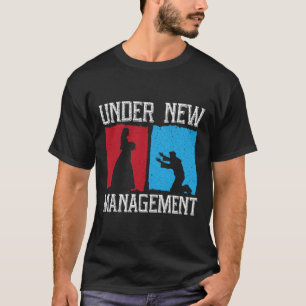 Under New Management Groom Wedding Bachelor Party T-Shirt