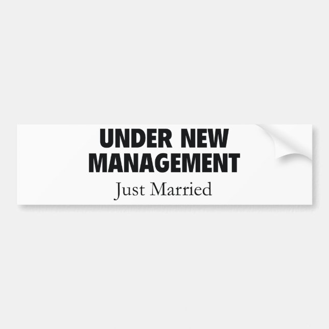 Under New Management. Just Married. Bumper Sticker (Front)