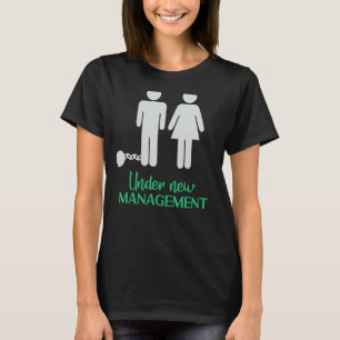 Under New Management Married Groom Locked Up Wedd T-Shirt