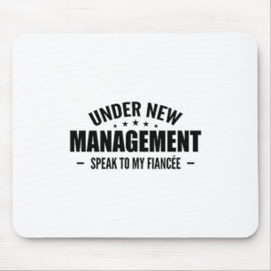 Under New Management Speak To My Fiancée - Future Mouse Pad