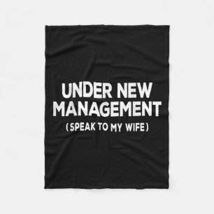 Under New Management Speak To My Wife Fun Newlywed Fleece Blanket