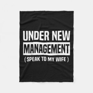 Under New Management Speak To My Wife Funny Husban Fleece Blanket