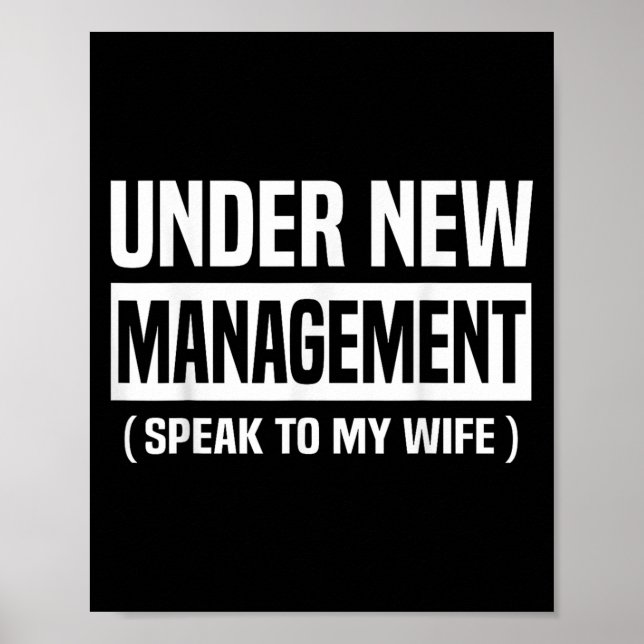 Under New Management Speak To My Wife Funny Husban Poster (Front)
