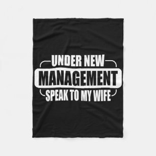 Under New Management Speak To My Wife New Husband Fleece Blanket