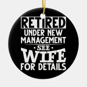 Under New Management Wife Retired Grandpa Funny Ceramic Ornament