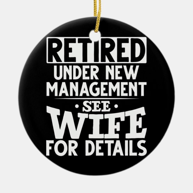 Under New Management Wife Retired Grandpa Funny Ceramic Ornament (Front)