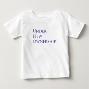 Under new ownership baby T-Shirt