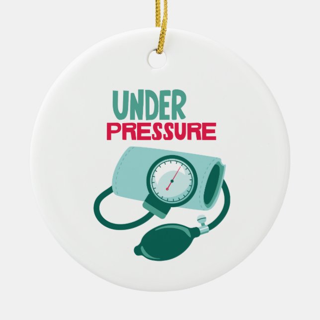 Under Pressure Ceramic Ornament (Front)
