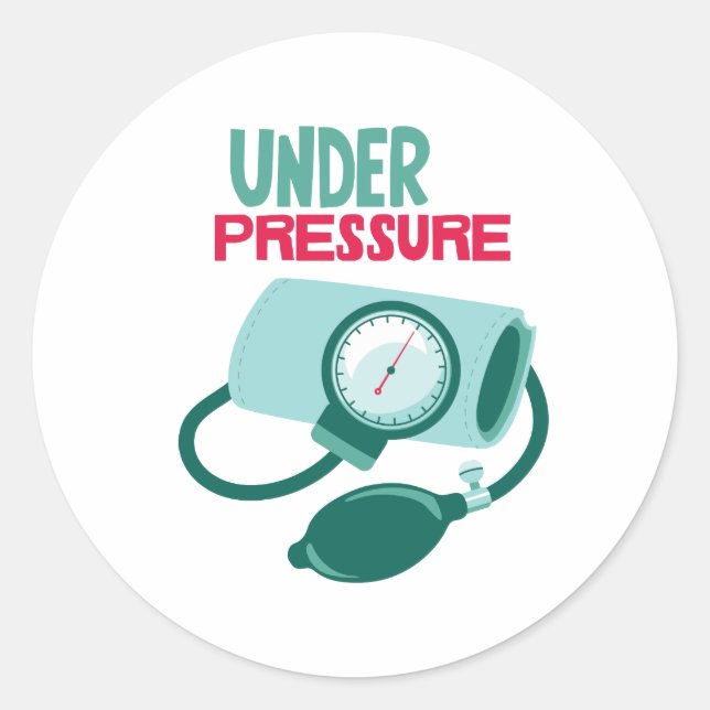 Under Pressure Classic Round Sticker (Front)