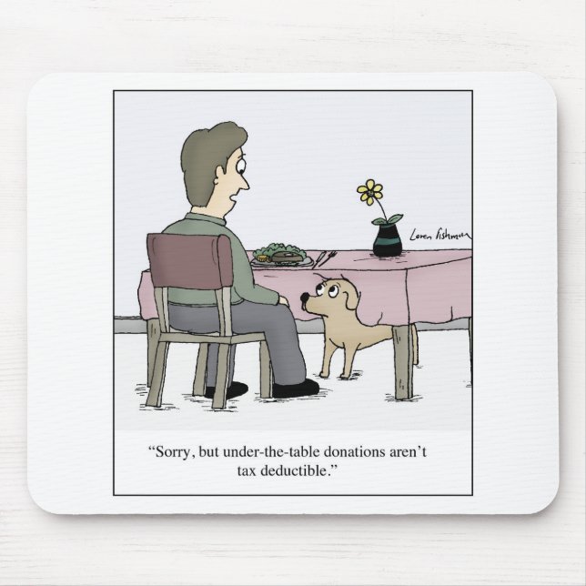 Under Table Donation Dog Taxes Cartoon Mouse Pad (Front)
