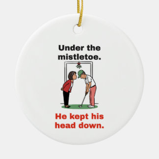 Under the Mistletoe, Head Down: Funny Golf Ceramic Ornament