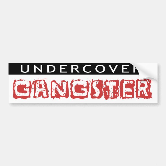 Undercover Gangster, Funny Bumper Sticker (Front)