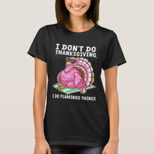 Undercover Turkey Thanksgiving Tees I Don't Do Tha