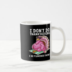 Undercover Turkey Thanksgiving Tees I Don't Do Tha Coffee Mug