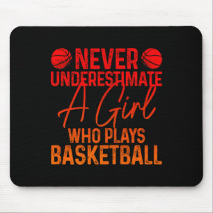 Underestimate a girl who plays basketball fu t mouse pad