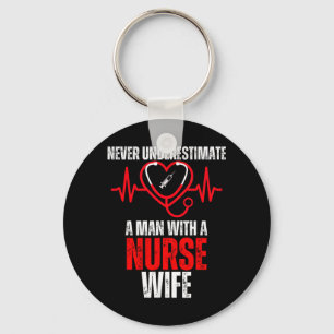 Underestimate A Man With A Nurse Wife Funny Key Ring