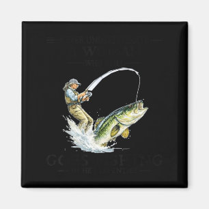 Underestimate a woman who goes fishing in her 70 magnet