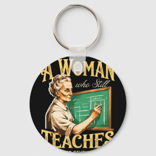 Underestimate a woman who teaches in her 70s key ring