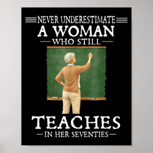 Underestimate a woman who teaches in seventies poster