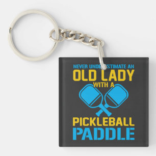 Underestimate An Old Lady With A Pickleball Paddle Key Ring