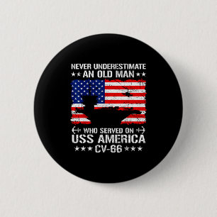 Underestimate an old man served on uss america 6 cm round badge
