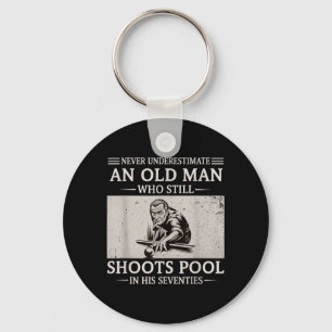 Underestimate an Old Man Shoots Pool in Seventies Key Ring