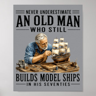 Underestimate An Old Man Who Builds Model Ships Poster