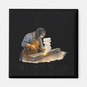 Underestimate an old man who burns rods  magnet