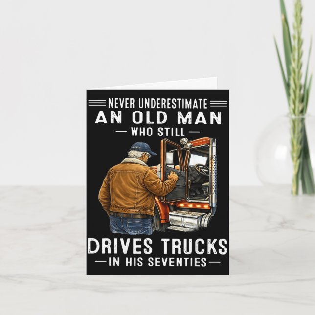 Underestimate an old man who drives trucks  card (Front)