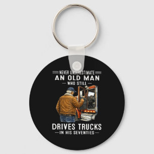 Underestimate an old man who drives trucks key ring